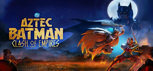 Ацтекский Бэтмен: Столкновение империй Ацтекский Бэтмен: Столкновение империй